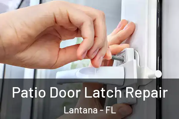  Patio Door Latch Repair Lantana - FL
