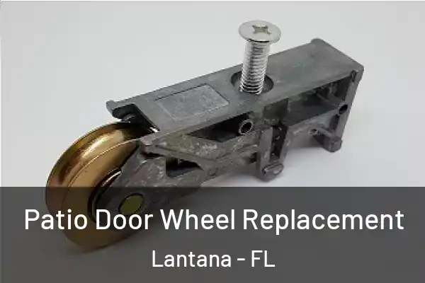  Patio Door Wheel Replacement Lantana - FL